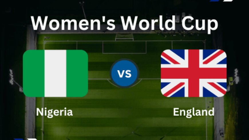 England vs. Nigeria at the Women's World Cup.